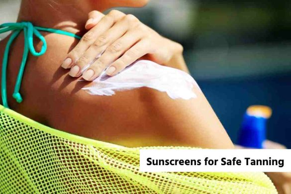 Sunscreens for Safe Tanning