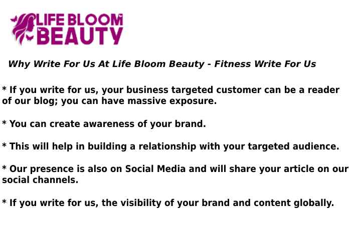 Why Write For Us At Life Bloom Beauty - Write For Us Fitness
